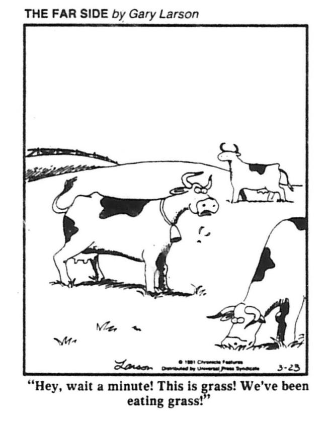 far-2: This "Far Side" strip was reprinted in the Green Sheet during Gary Larson's hiatus from the strip on March 23, 1989.